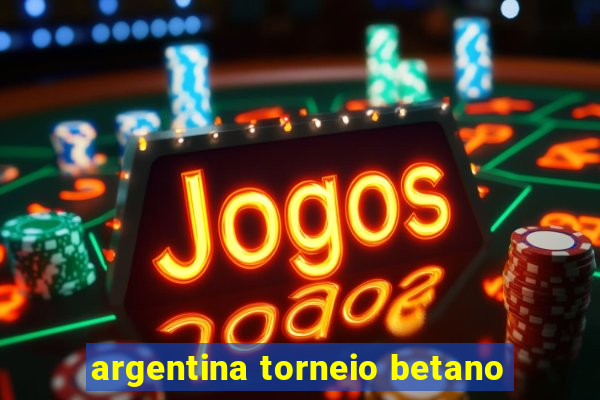 argentina torneio betano